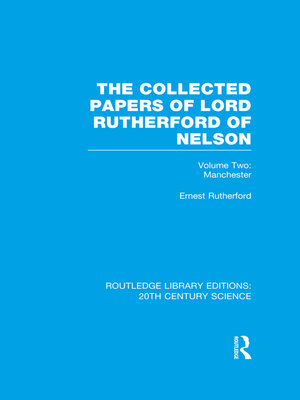 cover image of The Collected Papers of Lord Rutherford of Nelson